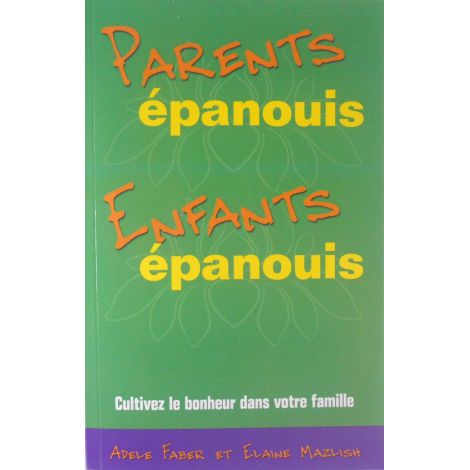 Parents épanouis, Enfants épanouis (Faber et Mazlish)
