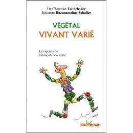 Végétal vivant varié : Les secrets de l'alimentation santé ( Christian Tal Schaller)