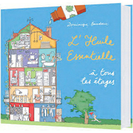 L'huile essentielle à tous les étages (Dominique Baudoux)